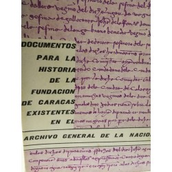 DOCUMENTOS PARA LA HISTORIA DE LA FUNDACIÓN DE CARACAS EXISTENTES EN EL ARCHIVO GENERAL DE LA NACIÓN