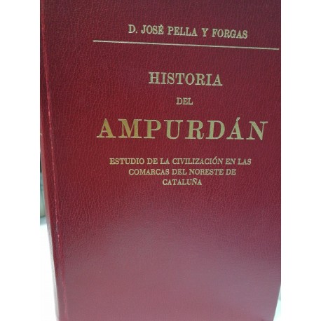 HISTORIA DEL AMPURDÁN Estudio de la Civilización en las Comarcas del Noreste de Cataluña