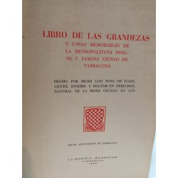 LIBRO DE LAS GRANDEZAS Cosas Memorables de la Metropolitana Insigne y Famosa Ciudad de Tarrragona