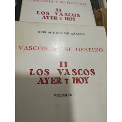 VASCONIA Y SU DESTINO LOS VASCOS AYER Y HOY  2 Tomos