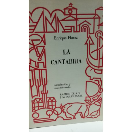 LA CANTABRIA Disertación Sobre el Sitio y Extensión que en Tiempos de los Romanos Tuvo La Región