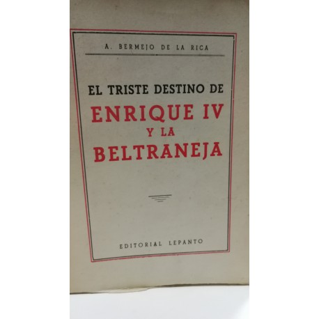 EL TRISTE DESTINO DE ENRIQUE IV Y LA BELTRANEJA