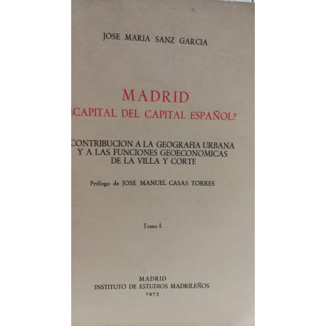 MADRID CAPITAL DEL CAPITAL ESPAÑOL Tomo I