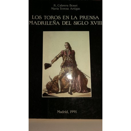 LOS TOROS EN LA PRENSA MADRILEÑA DEL SIGLO XVIII