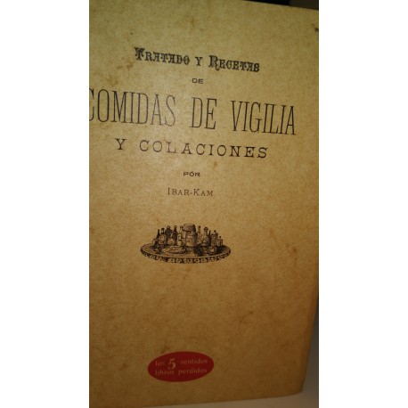 TRATADO Y RECETAS DE COMIDA DE VIGILIA Y COLACIONES
