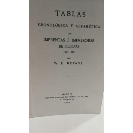 TABLAS CRONOLÓGICA Y ANALBÉTICA DE IMPRENTAS E IMPRESORES DE FILIPINAS (1593-1898)