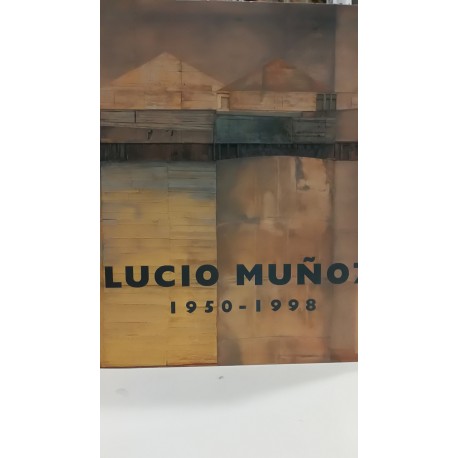 LUCIO MUÑOZ 1950-1998