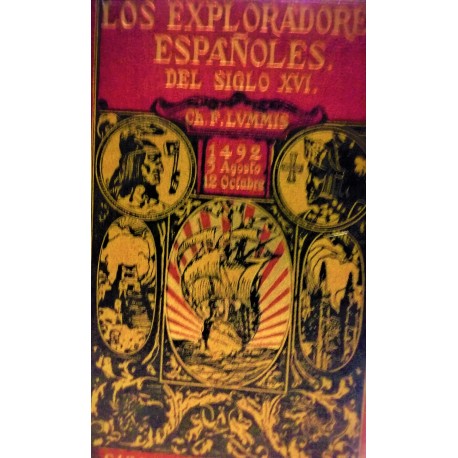 LOS EXPLORADORES ESPAÑOLES DEL SIGLO XVI Vindicación de la acción colonizadora española en América 1939