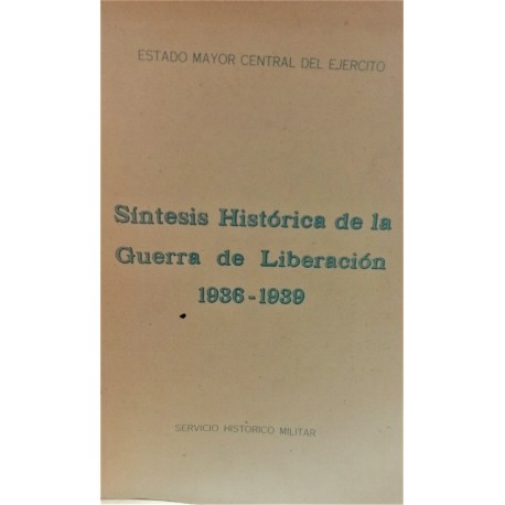 SÍNTESIS HISTÓRICA DE LA GUERRA DE LIBERACIÓN 1936-1939
