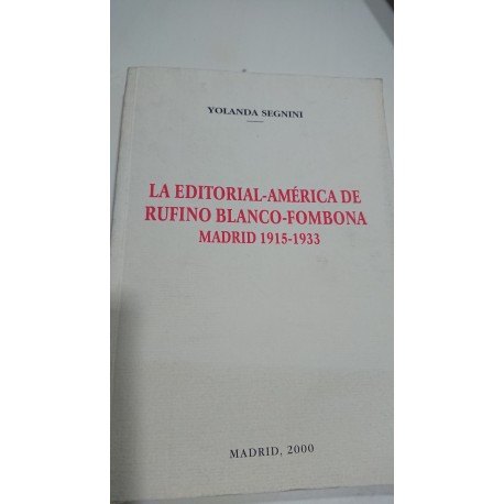 LA EDITORIAL AMERICANA DE RUFINO BLANCO FOMBONA Madrid 1915-1933