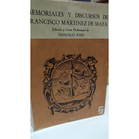 MEMORIALES Y DISCURSOS DE FRANCISCO MARTINEZ E LA MATA