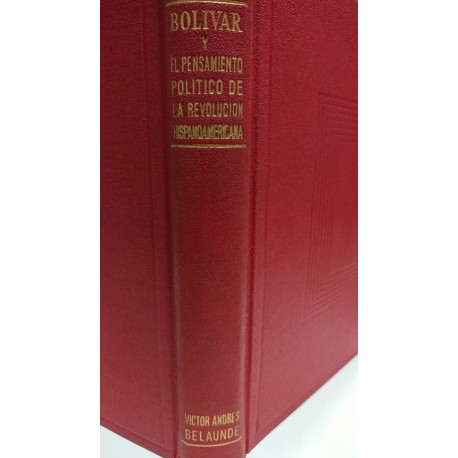 BOLÍVAR Y EL PENSAMIENTO POLÍTICO DE A REVOLUCIÓN HISPANOAMERICANA