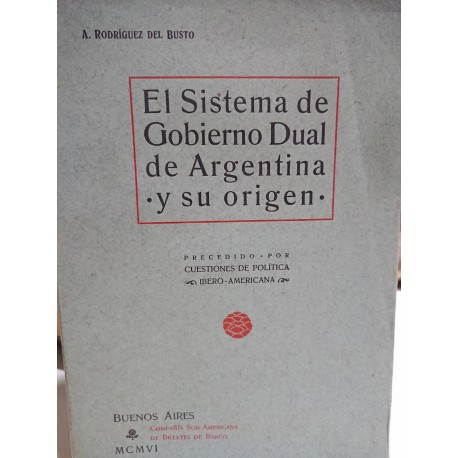 EL SISTEMA DE GOBIERNO DUAL DE ARGENTINA Y SU ORIGEN