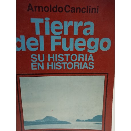 TIERRA DE FUEGO Su Historia en historia
