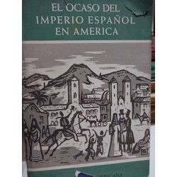 EL OCASO DEL IMPERIO ESPAÑOL EN AMÉRICA
