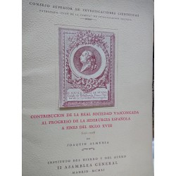 CONTRIBUCIÓN DE LA REAL SOCIEDAD VASCONGADA AL PROGRESO DE LA SIDERURGIA ESPAÑOLA A FINES DEL SIGLO XVIII 1771-1793