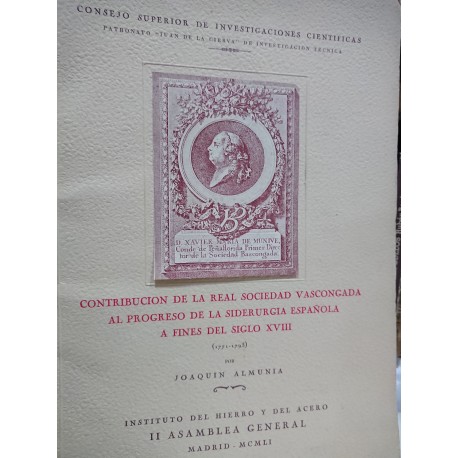 CONTRIBUCIÓN DE LA REAL SOCIEDAD VASCONGADA AL PROGRESO DE LA SIDERURGIA ESPAÑOLA A FINES DEL SIGLO XVIII 1771-1793