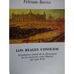 LOS REALES CONSEJOS.El Gobierno de la MOnarquía en los escritores sobre Madrid del siglo XVII