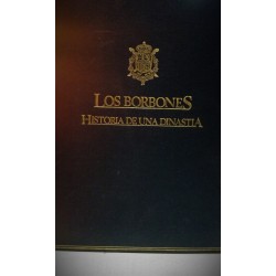 LOS BORBONES HISTORIA DE UNA DINASTÍA
