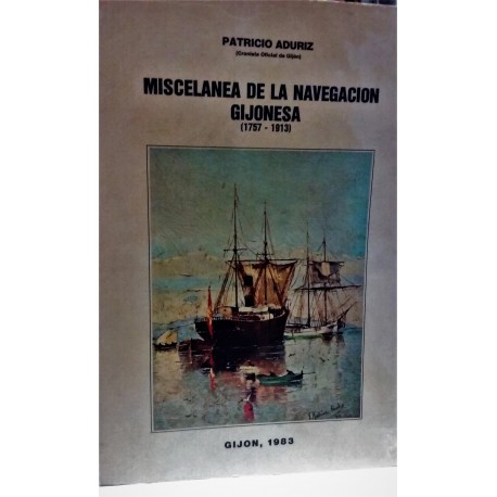 MISCELÁNEA DE LA NAVEGACIÓN GIJONESA (1757-1913)
