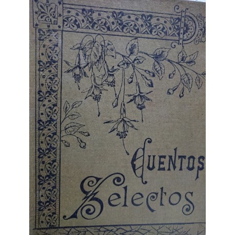 CUENTOS SELECTOS Originales de Reputadísimos Autores Modernos