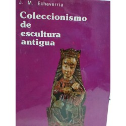 COLECCIONISMO DE ESCULTURA ANTIGUA