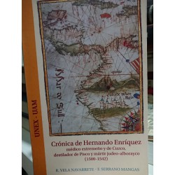 CRÓNICA DE HERNANDO ENRÍQUEZ MÉDICO EXTREMEÑO Y DE CUZCO DESTILADOR DE PISCO Y MÁRTIR JUDEO-ALBORAYCO (1500-1542)