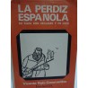 LA PERDÍZ ESPAÑOLA Su Caza con Reclamo y en Ojeo