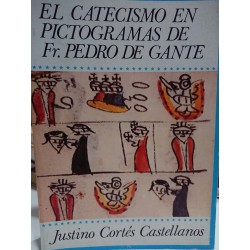 EL CATECISMO EN PICTOGRAMAS de FR.PEDRO DE GANTE