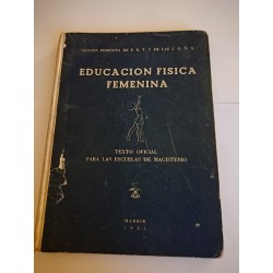 EDUCACIÓN FÍSICA FEMENINA Texto Oficial para las Escuelas de Magisterio
