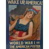 WAKE UP AMERICA WORLD WAR AND THE AMERICAN POSTER