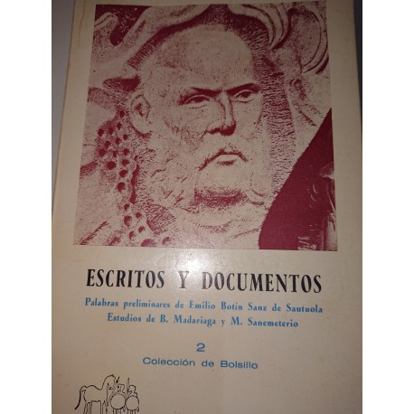 ESCRITOS Y DOCUMENTOS Palabras preliminares de Emilio Botín Sanz de Sautuola.Estudios de B de Madariaga y M. Sanemeterio