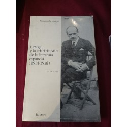 ORTEGA Y LA EDAD DE PLATA DE LA LITERATURA ESPAÑOLA 1914-1936