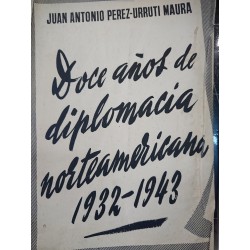 DOCE AÑOS DE DIPLOMACIA NORTEAMERICANA 1932-1943