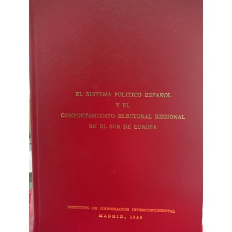 EL SISTEMA POLÍTICO ESPAÑOL Y EL COMPORTAMIENTO ELECTORAL REGIONAL EN EL SUR DE EUROPA