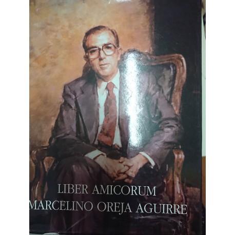 LIBER  AMICORUM Marcelino Oreja Aguirre