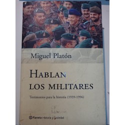 HABLAN LOS MILITARES Testimonios para la Historia 1939-1996