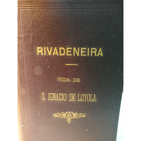 VIDA DE S. IGNACIO DE LOYOLA Fundador de la Compañía de Jesús