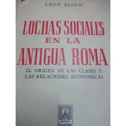 LUCHAS SOCIALES EN LA ANTIGUA ROMA El origen de las clases y las relaciones económicas