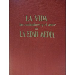 LA VIDA, LAS COSTUMBRES Y EL AMOR EN LA EDAD MEDIA