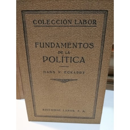 FUNDAMENTOS DE LA POLÍTICA Colección LABOR Biblioteca de Iniciación Cultural