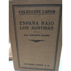 ESPAÑA BAJO LOS AUSTRIAS  Colección LABOR Biblioteca de Iniciación Cultural