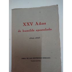 XXV AÑOS DE HUMILDE APOSTOLADO 1922-1947 obr de las doctrinas rurales