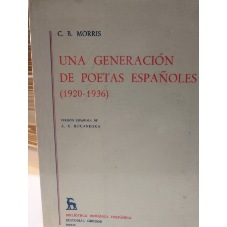 UNA GENERACIÓN DE POETAS  ESPAÑOLES Biblioteca Románica Hispánica GREDOS Dirigida por Dámaso Alonso
