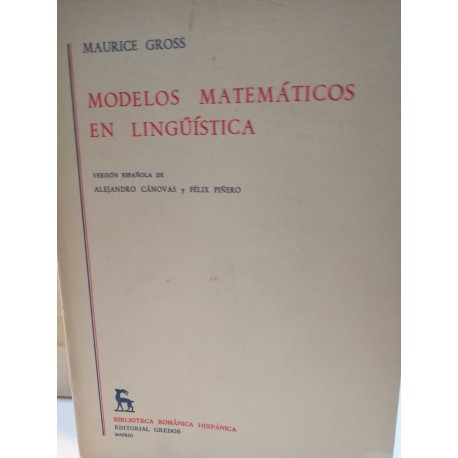 MODELOS MATEMÁTICOS EN LINGUÍSTICA Biblioteca Románica Hispánica GREDOS Dirigida por Dámaso Alonso