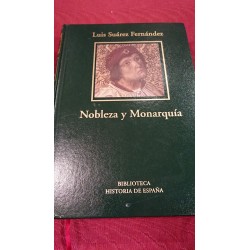 NOBLEZA Y MONARQUÍA Entendimiento y Rivalidad El Proceso de Construcción de la Corona española