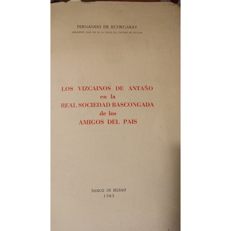 LOS VIZCAINOS DE ANTAÑO EN LA REAL SOCIEDAD BASCONGADA DE LOS AMIGOS DEL PAÍS