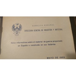 NOTAS INFORMATIVAS sobre el material de guerra proyectado en España o construido en sus factorías