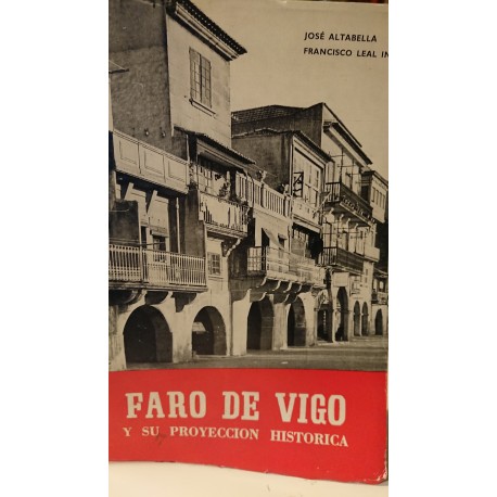 EL FARO DE VIGO  y su Proyección Histórica