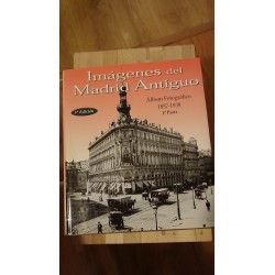 IMÁGENES DEL MADRID ANTIGUO Albúm Fotográfico 1857-1939 I Parte